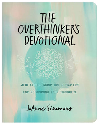 The Overthinkers Devotional
