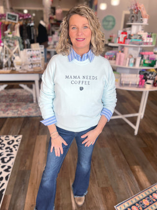 MAMA NEEDS COFFEE GRAPHIC SWEATSHIRT