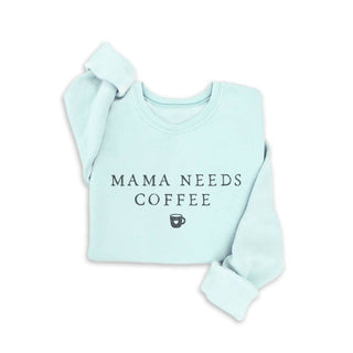 MAMA NEEDS COFFEE GRAPHIC SWEATSHIRT