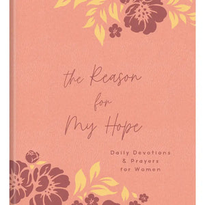 The Reasons for My Hope Daily Devotions & Prayers for Women