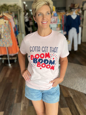 Gotta Get That Boom Boom Boom T-Shirt