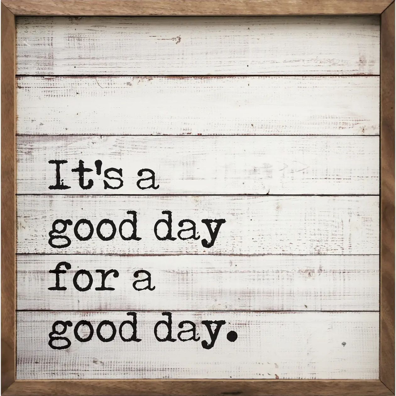 It's A Good Day Wooden Frame Sign
