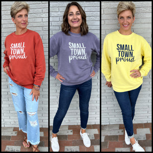 Small Town Proud Sweatshirt in Regular or Curvy